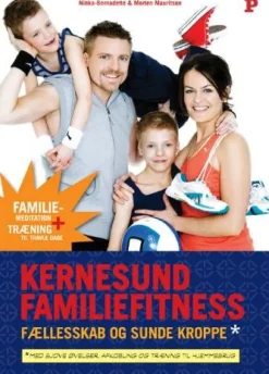 Kernesund familiefitness: fællesskab og sunde kroppe¤med sjove øvelser, afkobling og ... (Bog, Indbundet, Dansk)