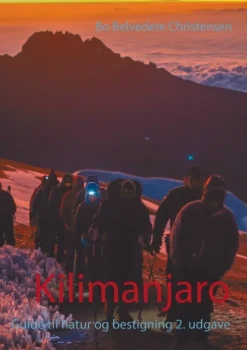 Kilimanjaro: Guide til natur og bestigning 2. udgave (Bog, Paperback, Dansk) af Bo Belvedere Christensen