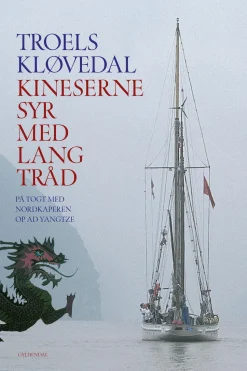 Kineserne syr med lang tråd: På togt med Nordkaperen op ad Yangtze (Ebog, epub, Dansk) af Troels Kløvedal