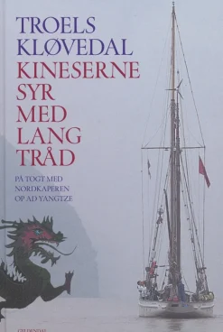 Kineserne syr med lang tråd: På togt med Nordkaperen op ad Yangtze (Bog, Dansk) af Troels Kløvedal