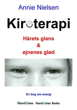 Kiroterapi: Hårets glans & øjnenes glød. En bog om energi (Ebog, epub, Dansk) af Annie Nielsen