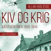 Kiv og Krig. Næstvedegnen 1939-1945 (Ebog, epub, Dansk) af Allan Huglstad