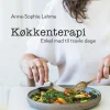 Køkkenterapi: Enkel mad til travle dage (Ebog, epub, Dansk) af Anne-Sophie Lahme