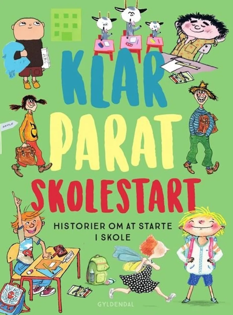 Klar parat skolestart: Historier om at starte i skole (Bog, Indbundet, Dansk) af Gunilla Bergström