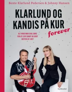 Klarlund og Kandis på kur – forever: Alt hvad man skal gøre for at leve sundt og godt... (Bog, Indbundet, Dansk)