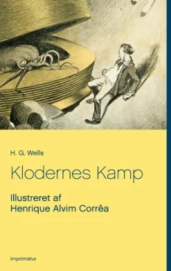 Klodernes Kamp: Illustreret af Henrique Alvim Corrêa (Bog, Paperback, Dansk) af H. G. Wells