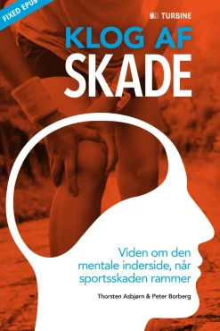Klog af skade: Viden om den mentale inderside, når sportsskaden rammer (Ebog, epub, Dansk) af Peter Borberg