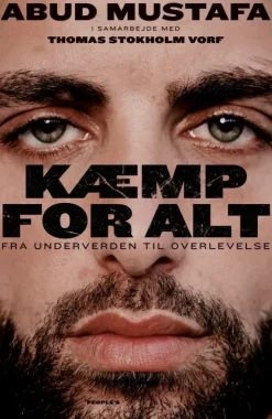 Kæmp for alt: Fra underverden til overlevelse (Bog, Hæftet, Dansk) af Abud Mustafa og Thomas Stokholm