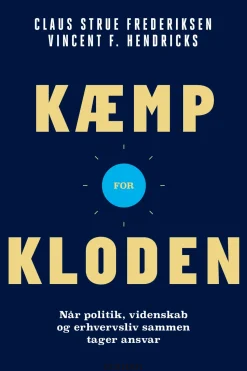 Kæmp for kloden: Når politik, videnskab og erhvervsliv sammen tager ansvar (Ebog, epub, Dansk) af Claus Strue Frederiksen