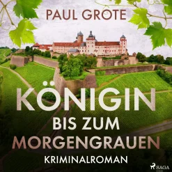 Königin bis zum Morgengrauen: Kriminalroman (Lydbog, zip_mp3, Tysk) af Paul Grote
