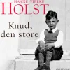 Knud, den Store (Lydbog, zip_mp3, Dansk) af Hanne-Vibeke Holst