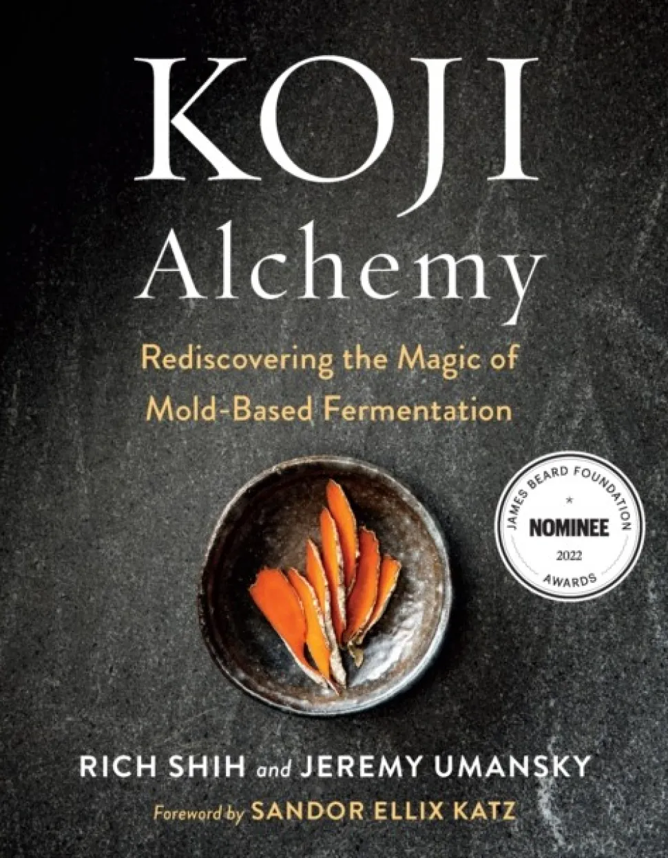 Koji Alchemy: Rediscovering the Magic of Mold-Based Fermentation (Soy Sauce, Miso, Sa... (Bog, Hardback, Engelsk)