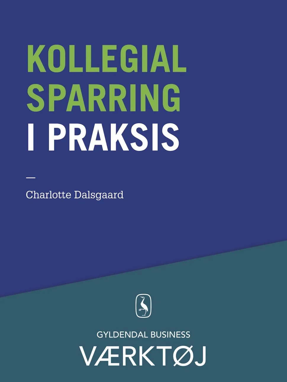 Kollegial sparring i praksis (Ebog, epub, Dansk) af Charlotte Dalsgaard