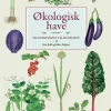 Økologisk have 2. udgave: Selvforsyning til husbehov (Bog, Indbundet, Dansk) af Jens Juhl og Sølva Falgren