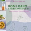 Kom i gang med antiinflammatorisk: 6 ugers madplan til en sundere krop (Bog, Hæftet, Dansk) af Mette Løvbom