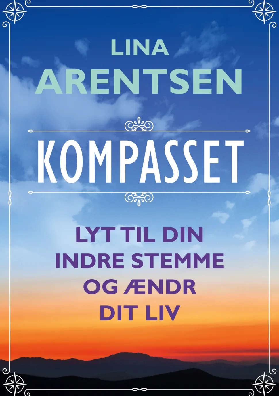 Kompasset: Lyt til din indre stemme og ændr dit liv (Ebog, epub, Dansk) af Lina Arentsen