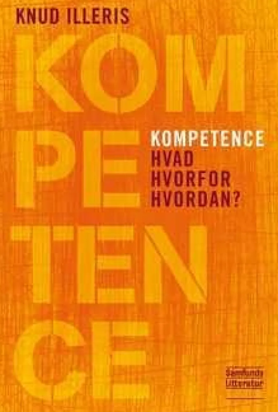 Kompetence: Hvad - Hvorfor - Hvordan? (Ebog, pdf, drm, Dansk) af Knud Illeris