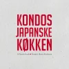 Kondos japanske køkken (Bog, Indbundet, Dansk) af Kondo Sasaki