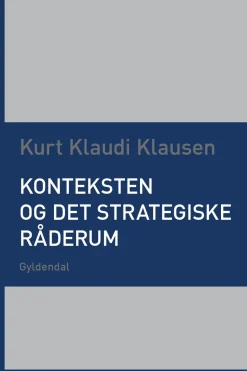 Konteksten og det strategiske råderum (Ebog, epub, Dansk) af Kurt Klaudi Klausen