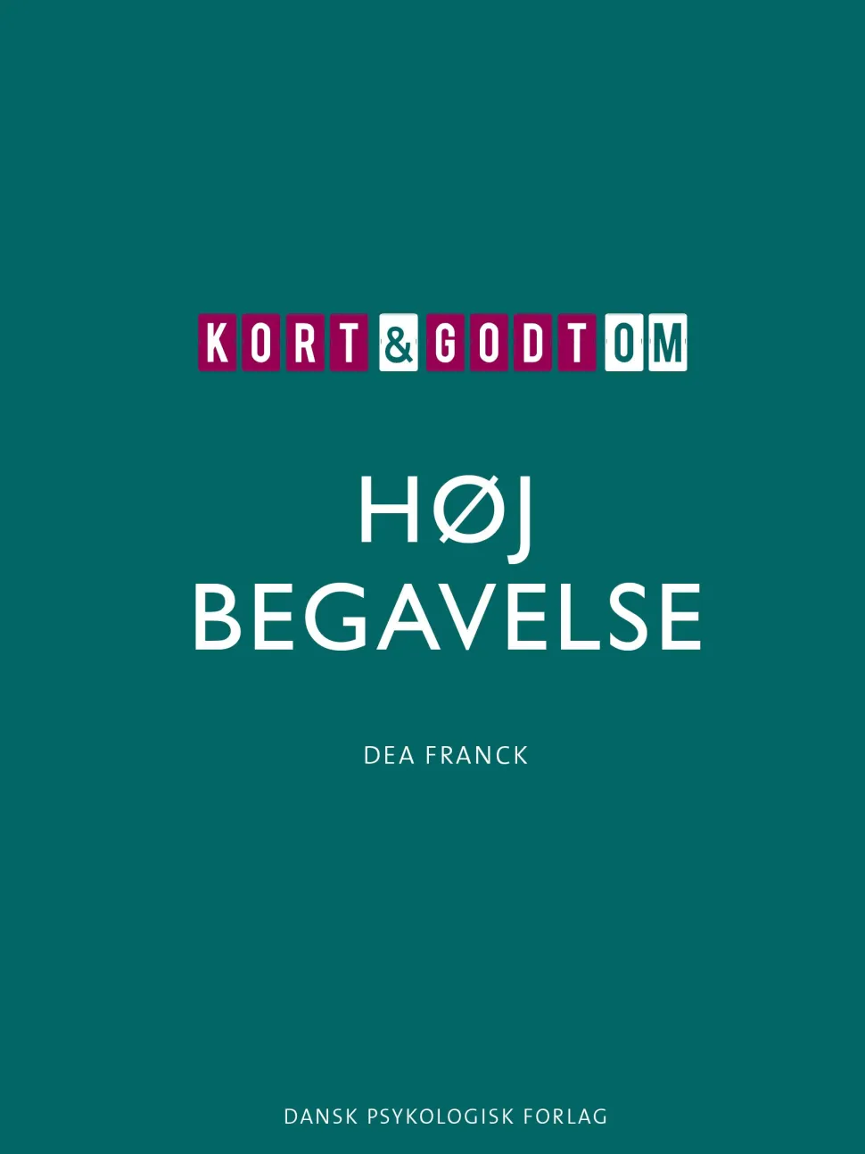 Kort & godt om HØJ BEGAVELSE (Bog, Hæftet, Dansk) af Dea Franck
