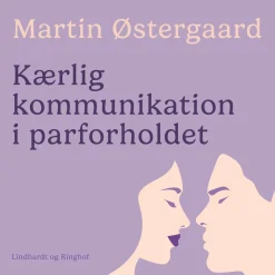 Kærlig kommunikation i parforholdet (Lydbog, zip_mp3, Dansk) af Martin Østergaard