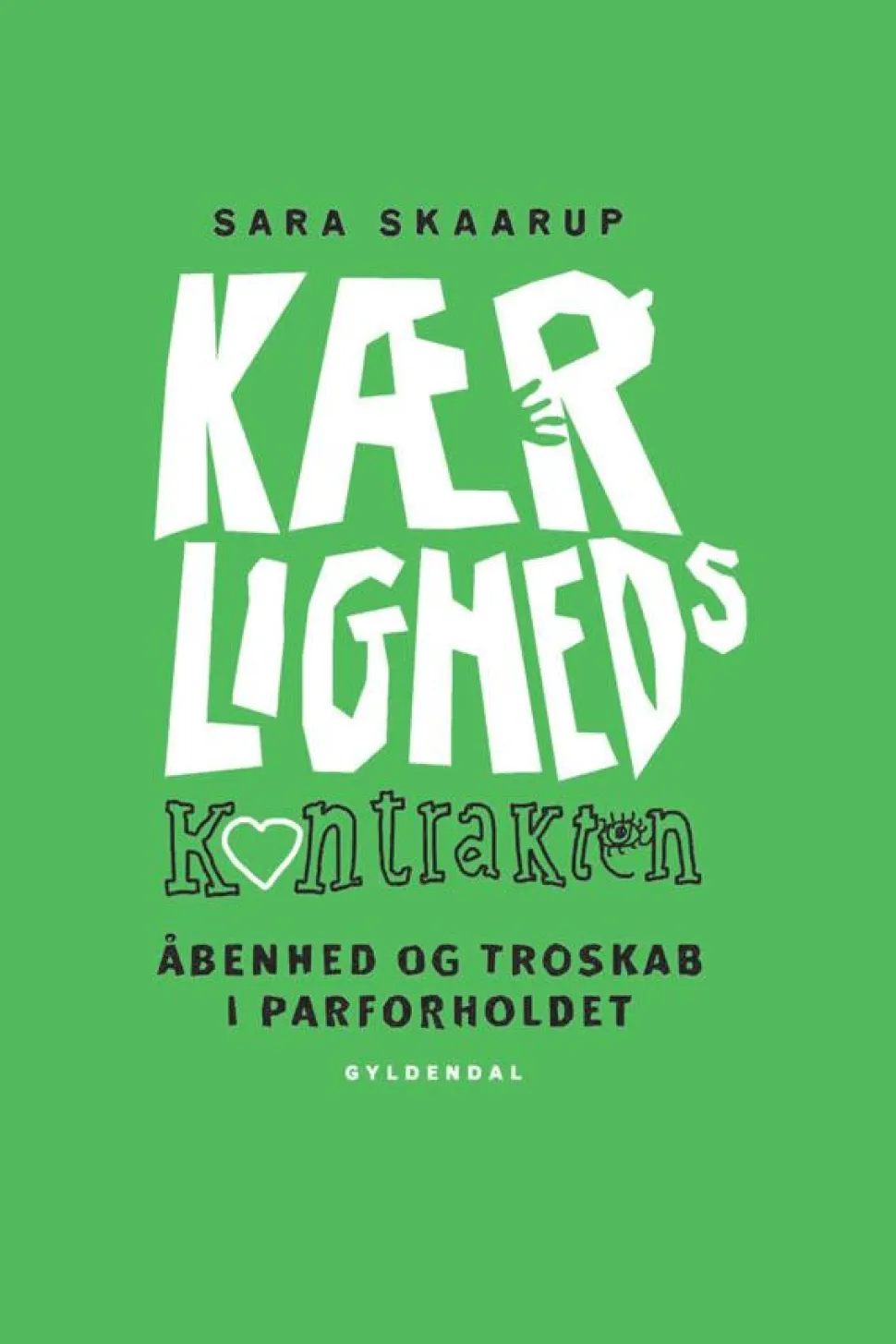 Kærlighedskontrakten: Om åbenhed og troskab i parforholdet (Ebog, epub, Dansk) af Sara Skaarup