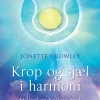 Krop og sjæl i harmoni: Helhed og healing med Soul Body Fusion (Ebog, epub, Dansk) af Jonette Crowley