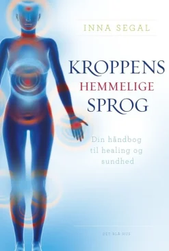 Kroppens hemmelige sprog: Din håndbog til healing og sundhed (Bog, Hæftet, Dansk) af Inna Segal