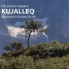 Kujalleq: Det grønne Grønland • Greenland’s Verdant South (Bog, Indbundet, Dansk) af Ole G. Jensen
