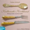 Kulturerbe Kochkunst - Kulturgeschichte zum Einverleiben (Lydbog, zip_mp3, Tysk) af Andrea Schmoll