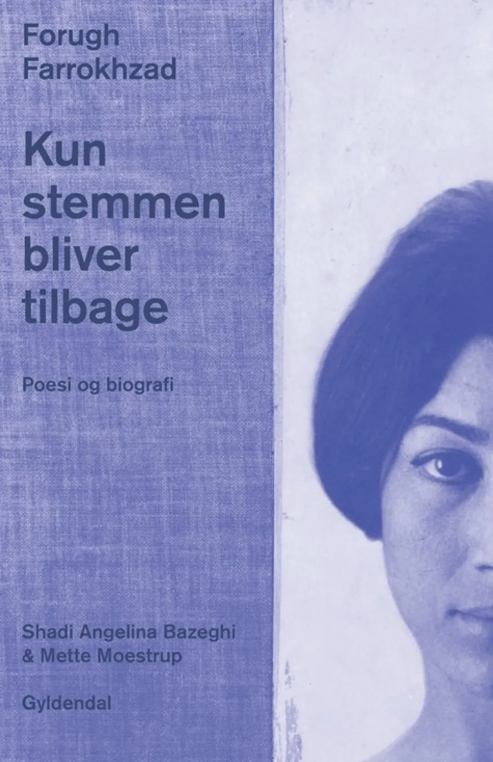 Kun stemmen bliver tilbage. Poesi og biografi (Bog, Hæftet, Dansk) af Forugh Farrokhzad