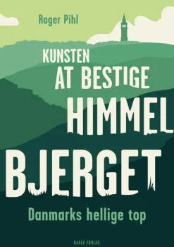 Kunsten at bestige Himmelbjerget (Bog, Hæftet, Dansk) af Roger Pihl