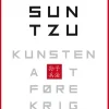 Kunsten at føre krig: Den vigtigste bog om strategi, verden endnu har set (Bog, Indbundet, Dansk) af Sun Tzu