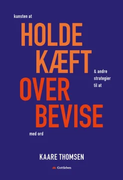 Kunsten at holde kæft - og andre strategier til at overbevise med ord (Bog, Paperback, Dansk) af Kaare Thomsen