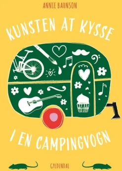 Kunsten at kysse i en campingvogn (Bog, Hardback, Dansk) af Annie Bahnson