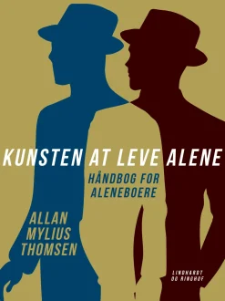 Kunsten at leve alene. Håndbog for aleneboere (Ebog, epub, Dansk) af Allan Mylius Thomsen
