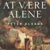 Kunsten at være alene (Ebog, epub, Dansk) af Peter Elsass
