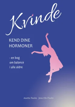 Kvinde kend dine hormoner: - en bog om balance i alle aldre (bog, hæftet, dansk) af Anette Paulin