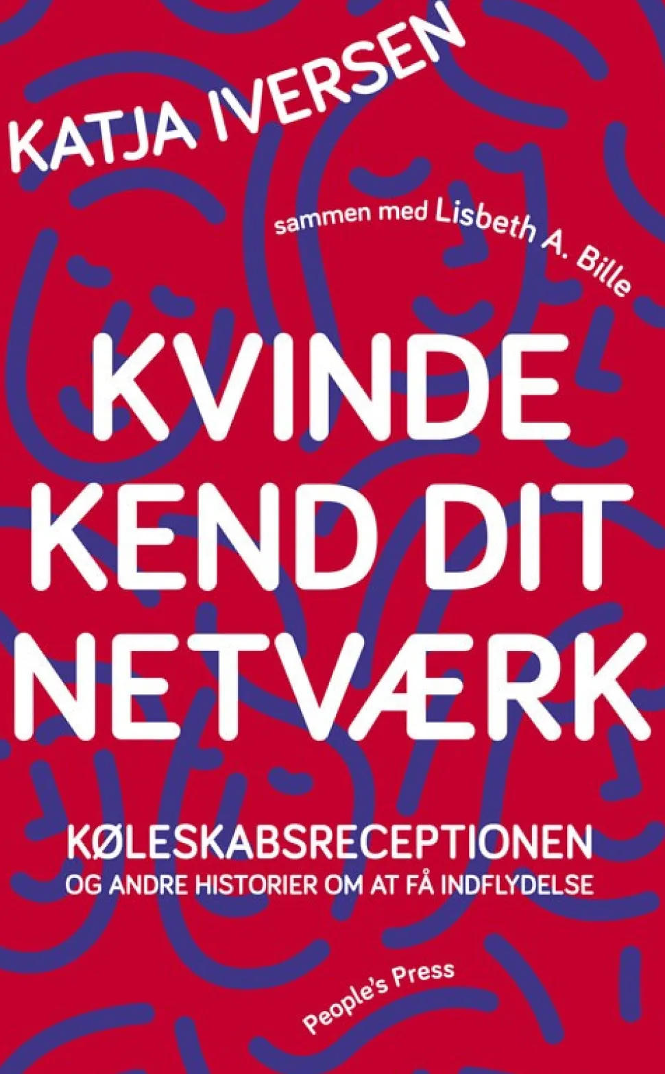 Kvinde kend dit netværk (Bog, Indbundet, Dansk) af Katja Iversen med Lisbeth Bille