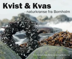 Kvist og Kvas: Naturkranse fra Bornholm