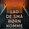 Lad de små børn komme til mig (Bog, Indbundet, Dansk) af Henriette Rostrup