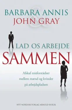 Lad os arbejde sammen: Afskaf misforståelser mellem mænd og kvinder på arbejdspladsen (Bog, Hæftet, Dansk) af Barbara Annis