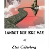 LANDET DER IKKE VAR ... (Ebog, epub, Dansk) af Else Cederborg