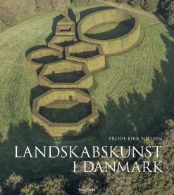 Landskabskunst i Danmark (Bog, Indbundet, Dansk) af Frode Birk Nielsen