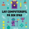 Lav computerspil på din iPad (Bog, Paperback, Dansk) af Bo Kalvslund