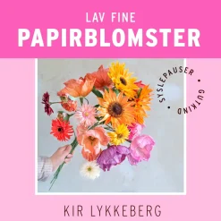 Lav fine papirblomster (Bog, Indbundet, Dansk) af Kir Lykkeberg