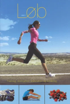 Løb: Træning, motivation, Præstation og ernæring (Bog, Hardback, Dansk) af Rachel Newcombe