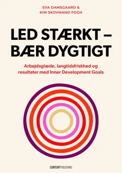 Led stærkt - bær dygtigt: Arbejdsglæde, langtidsfriskhed og resultater med Inner Deve... (Bog, Hæftet, Dansk)