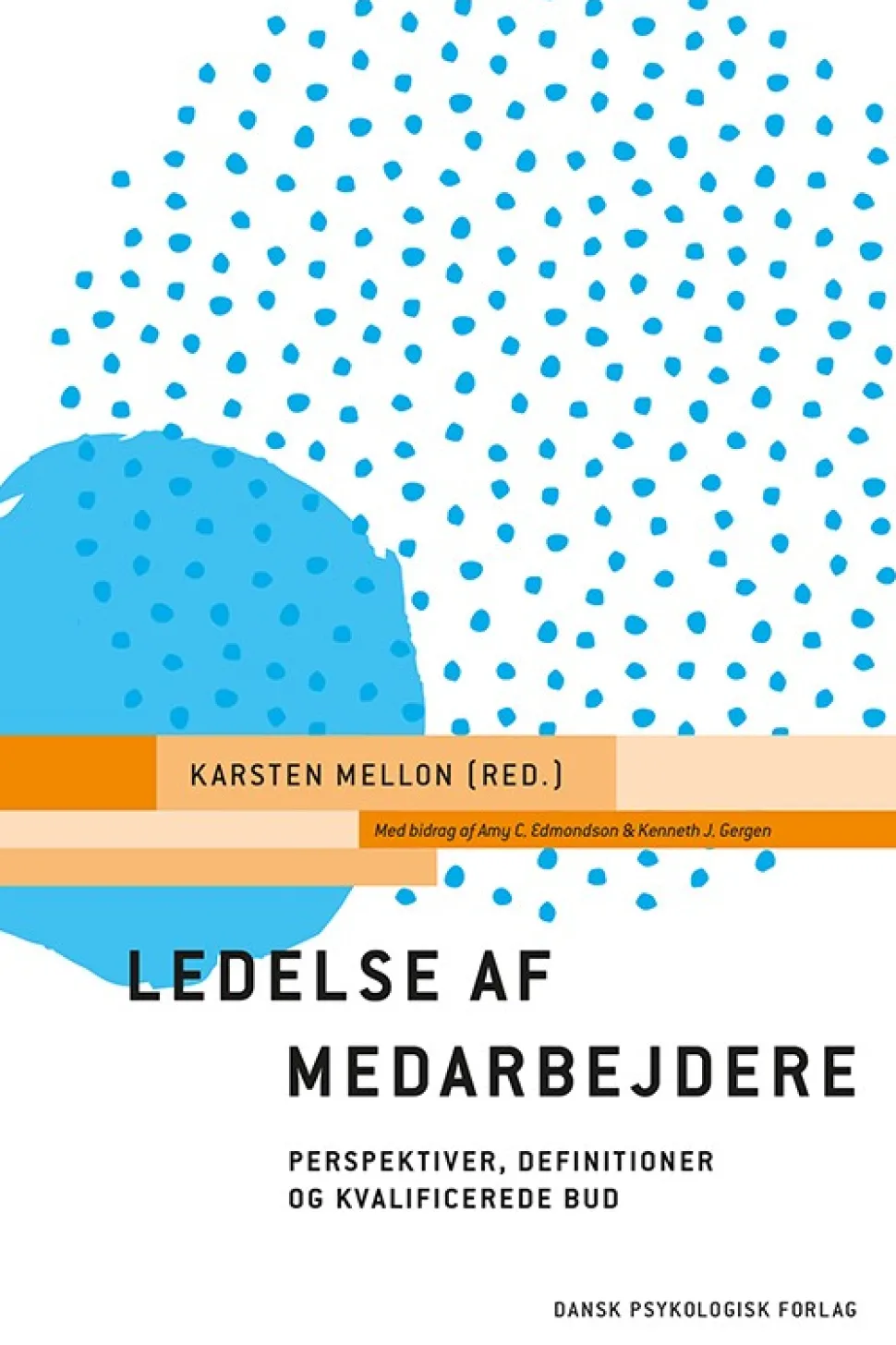 Ledelse af medarbejdere: Perspektiver, definitioner og kvalificerede bud (Bog, Hæftet, Dansk) af Karsten Mellon (red.)