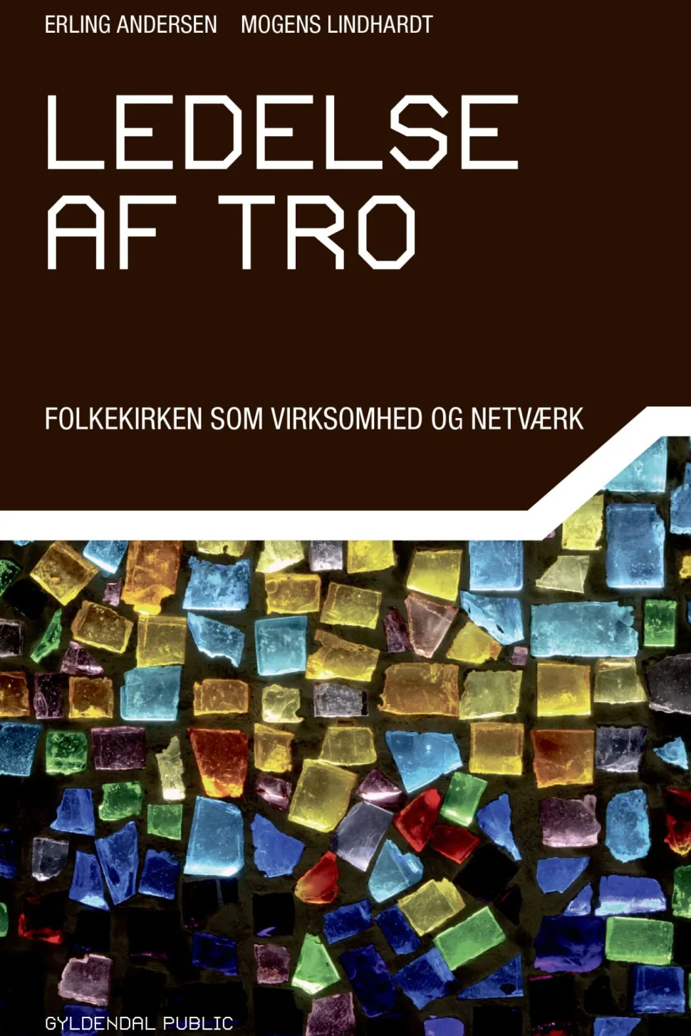 Ledelse af tro: Folkekirken som virksomhed og netværk (Ebog, epub, Dansk) af Mogens Lindhardt